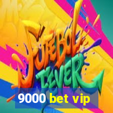 9000 bet vip